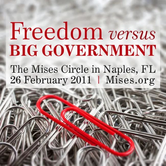 Freedom versus Big Government Mises Naples 2011